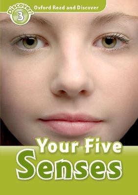 Oxford Read and Discover: Level 3: Your Five Senses - Robert Quinn