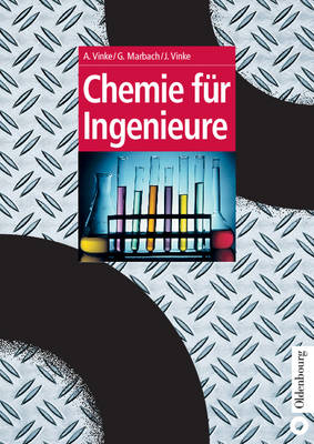 Chemie für Ingenieure - Angelika Vinke, Gerolf Marbach, Johannes Vinke