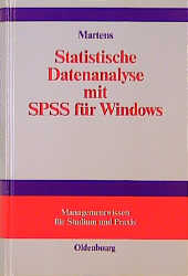 Statistische Datenanalyse mit SPSS für Windows - Jul Martens