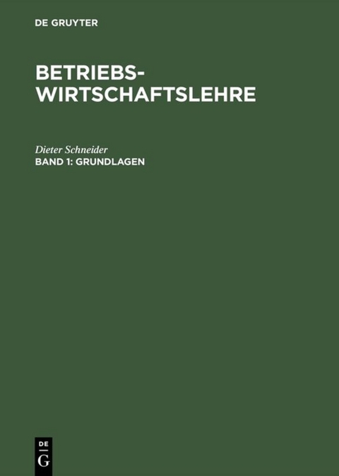 Betriebswirtschaftslehre / Grundlagen - Dieter Schneider