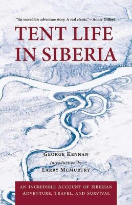 Tent Life in Siberia - George Kennan