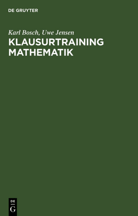 Klausurtraining Mathematik - Karl Bosch, Uwe Jensen