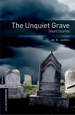 Oxford Bookworms Library: Level 4:: The Unquiet Grave - Short Stories -  James