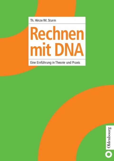 Rechnen mit DNA - Thomas Hinze, Monika Sturm