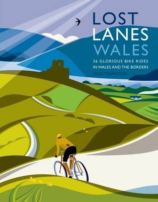 Lost Lanes Wales - Jack Thurston