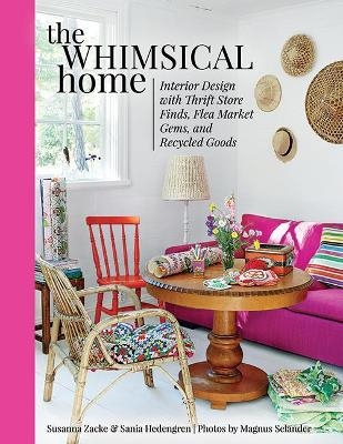 The Whimsical Home - Susanna Zacke, Sania Hedengren