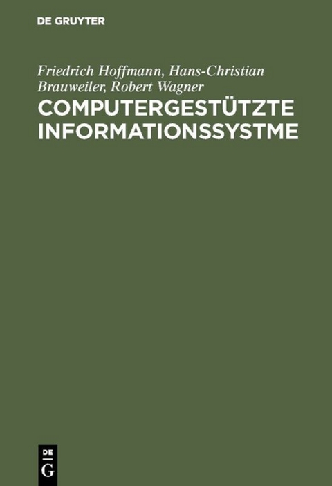Computergestützte Informationssystme - Friedrich Hoffmann, Hans-Christian Brauweiler, Robert Wagner