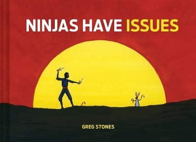 Ninjas Have Issues - Greg Stones