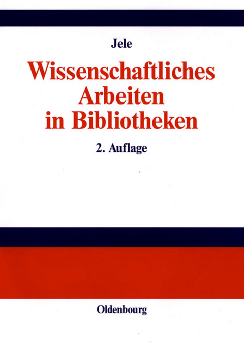 Wissenschaftliches Arbeiten in Bibliotheken - Harald Jele