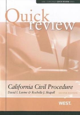 Sum and Substance Quick Review on California Civil Procedure - David Levine, Rochelle Shapell