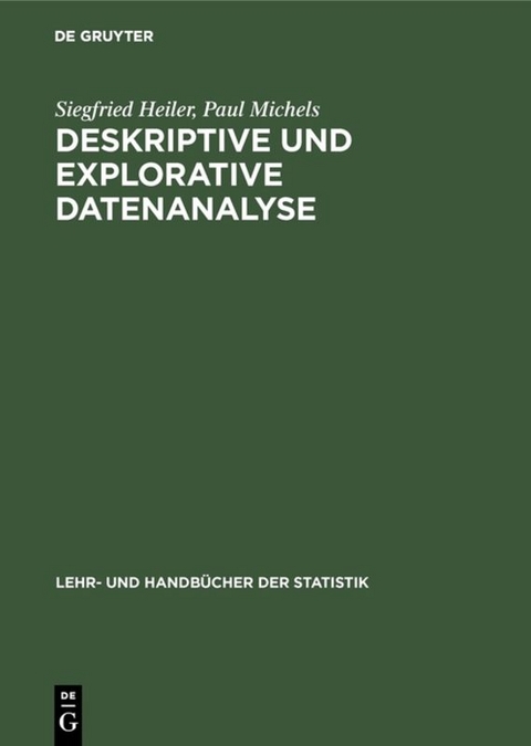 Deskriptive und Explorative Datenanalyse - Siegfried Heiler, Paul Michels