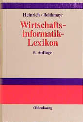 Wirtschaftsinformatik-Lexikon - Lutz J. Heinrich, Friedrich Roithmayr
