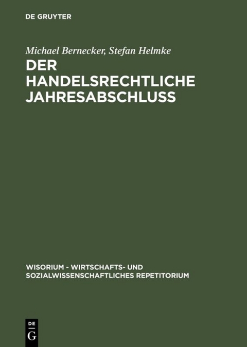 Der handelsrechtliche Jahresabschluß - Michael Bernecker, Stefan Helmke