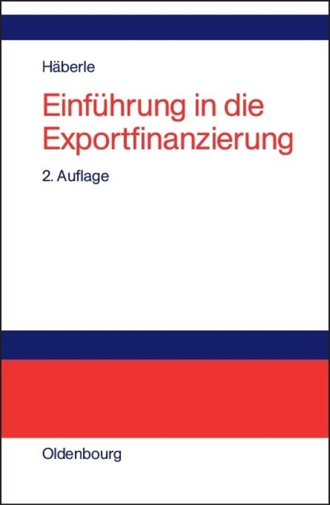 Einführung in die Exportfinanzierung - Siegfried G. Häberle