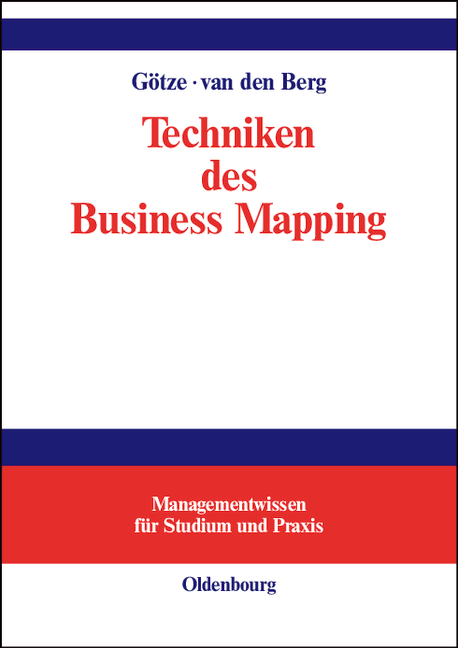 Techniken des Business Mapping - Wolfgang Götze, Nanja van den Berg