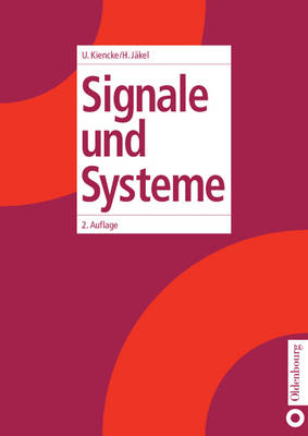 Signale und Systeme - Uwe Kiencke, Holger Jäkel