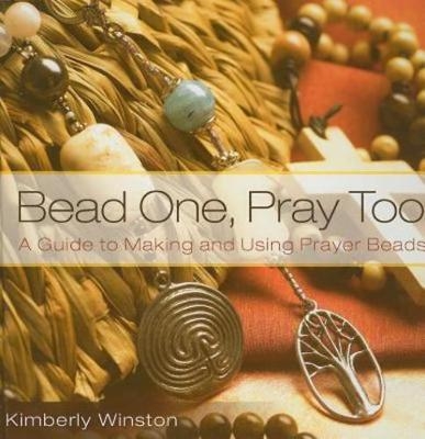 Bead One, Pray Too - Kimberly Winston