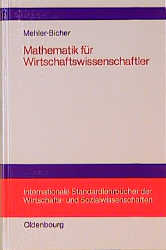 Mathematik für Wirtschaftswissenschaftler - Anett Mehler-Bicher
