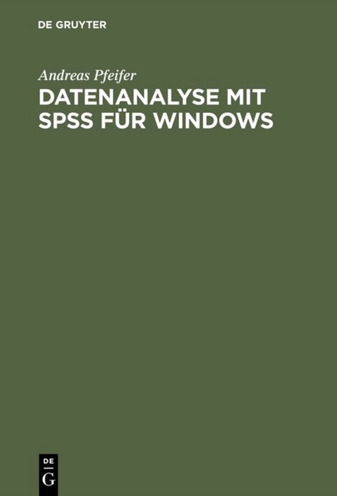Datenanalyse mit SPSS für Windows - Andreas Pfeifer