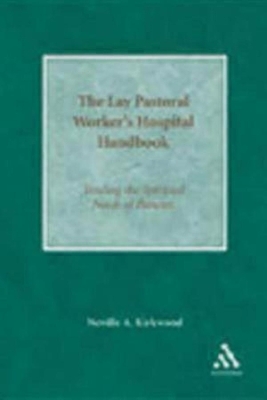 The Lay Pastoral Worker's Hospital Handbook - Neville A. Kirkwood