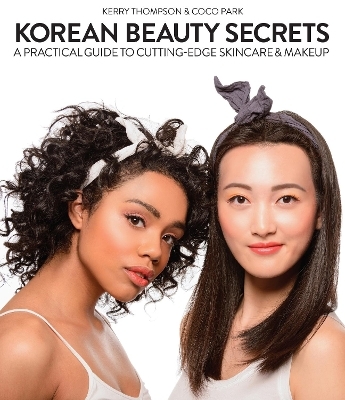 Korean Beauty Secrets - Kerry Thompson, Coco Park