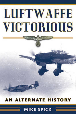 Luftwaffe Victorious - Mike Spick