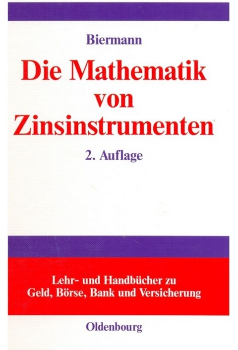 Die Mathematik von Zinsinstrumenten - Bernd Biermann