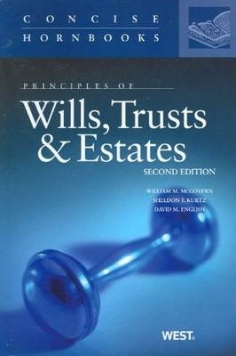 Principles of Wills, Trusts and Estates - William M. McGovern Jr., Sheldon F. Kurtz, David M. English