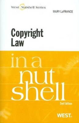 Copyright Law in a Nutshell - Mary LaFrance