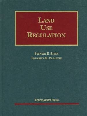 Land Use Regulation - Stewart Sterk, Eduardo Moises Penalver