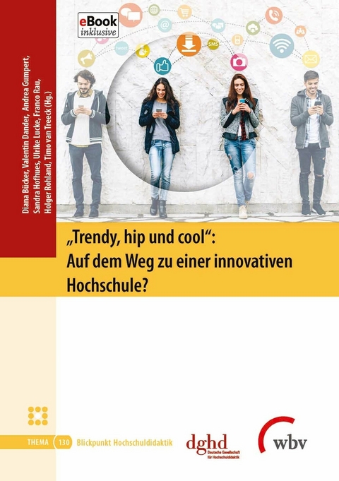 "Trendy, hip und cool": Auf dem Weg zu einer innovativen Hochschule? - Andrea Gumpert
