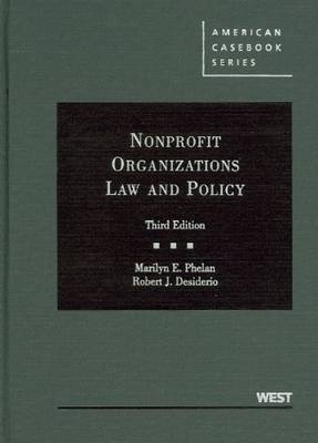 Nonprofit Organizations Law and Policy - Marilyn Phelan, Robert Desiderio