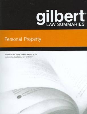 Gilbert Law Summaries on Personal Property - Publisher's Editorial Staff