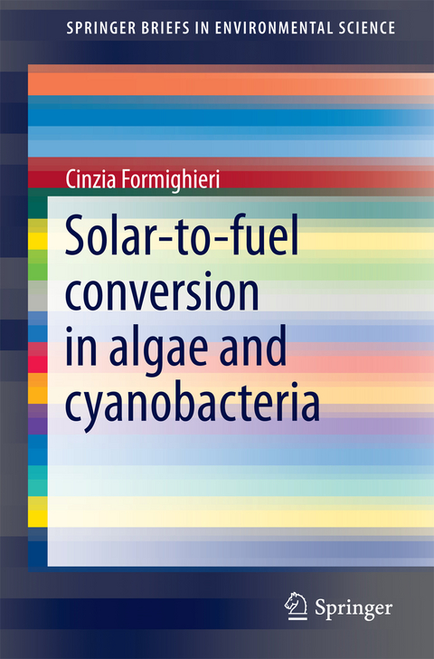 Solar-to-Fuel Conversion in Algae and Cyanobacteria - Cinzia Formighieri