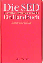 Die SED. Geschichte - Organisation - Politik - 