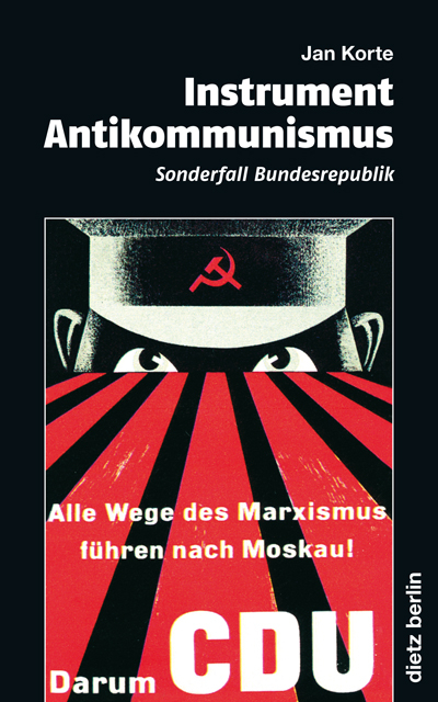 Instrument Antikommunismus - Jan Korte