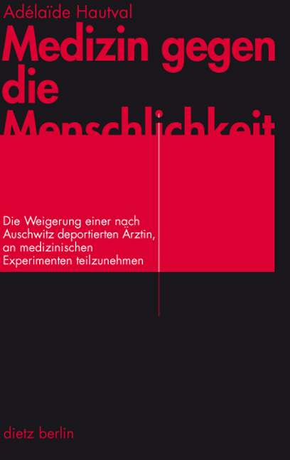 Medizin gegen die Menschlichkeit - Adélaide Hautval