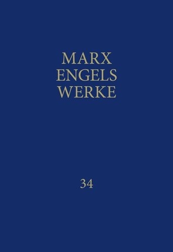 MEW / Marx-Engels-Werke Band 34 - Karl Marx, Friedrich Engels