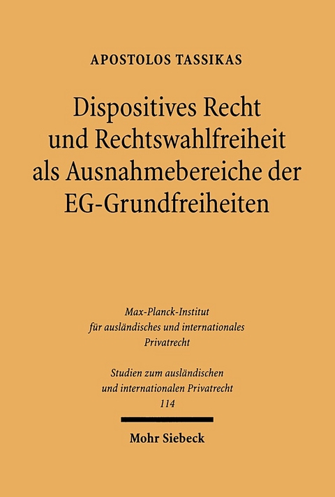 Dispositives Recht und Rechtswahlfreiheit als Ausnahmebereiche der EG-Grundfreiheiten - Apostolos Tassikas