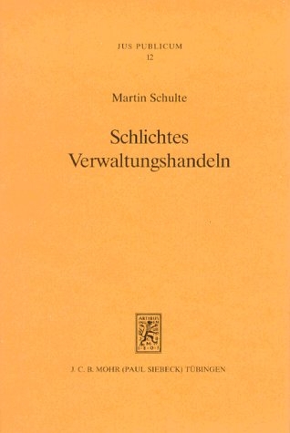 Schlichtes Verwaltungshandeln - Martin Schulte