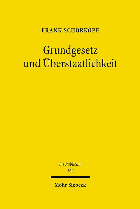 Grundgesetz und Überstaatlichkeit - Frank Schorkopf