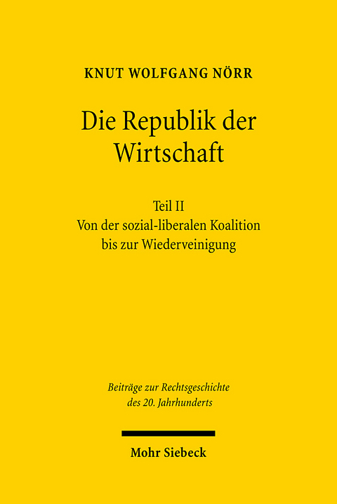 Die Republik der Wirtschaft - Knut Wolfgang Nörr