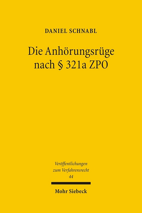 Die Anhörungsrüge nach § 321a ZPO - Daniel Schnabl