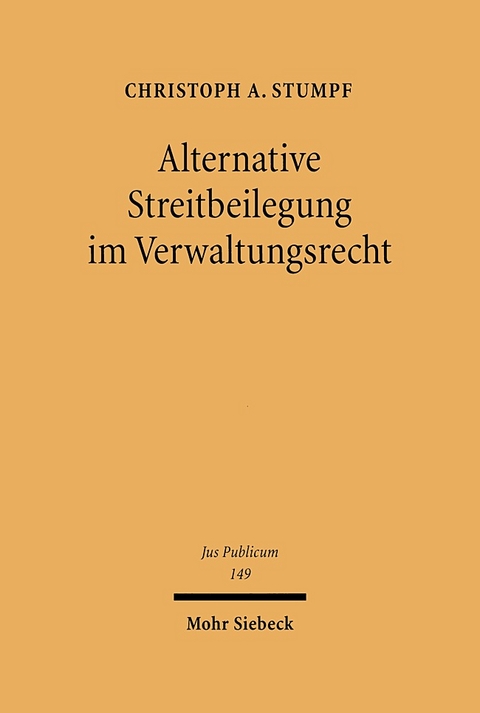 Alternative Streitbeilegung im Verwaltungsrecht - Christoph A. Stumpf