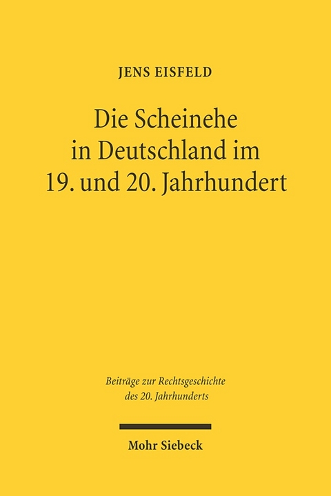 Die Scheinehe in Deutschland im 19. und 20. Jahrhundert - Jens Eisfeld