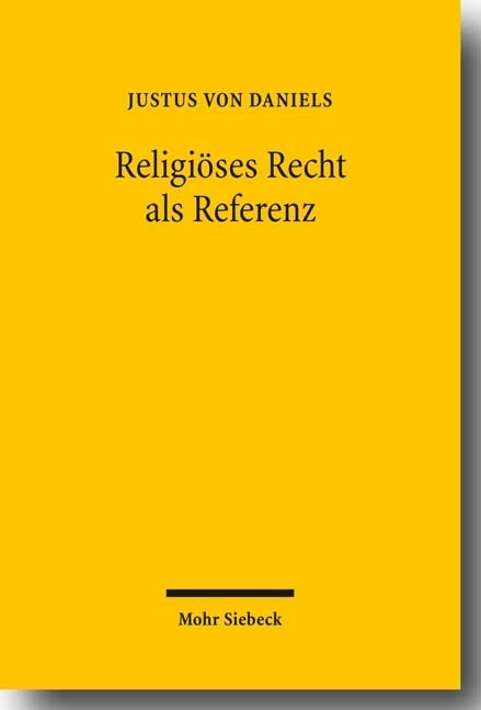 Religiöses Recht als Referenz - Justus von Daniels