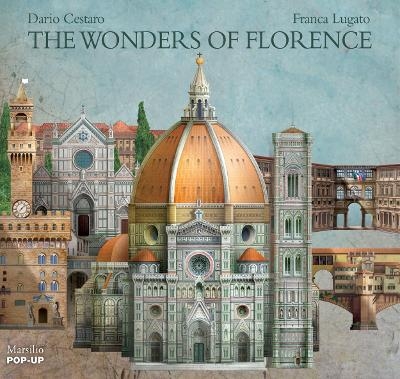The Wonders of Florence - Dario Cestaro, Franca Lugato