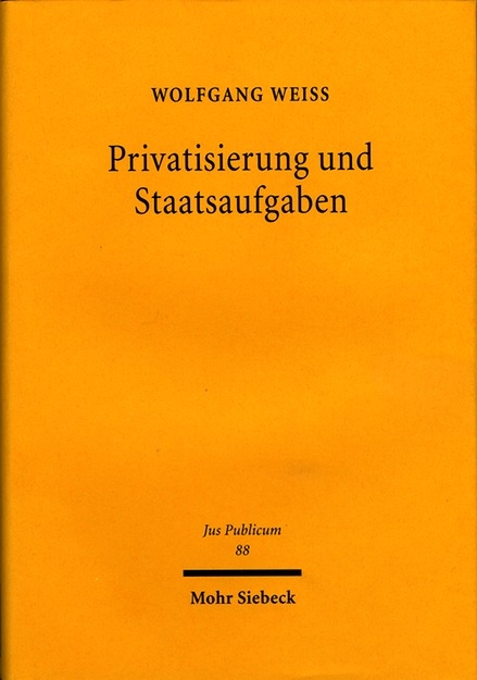 Privatisierung und Staatsaufgaben - Wolfgang Weiß