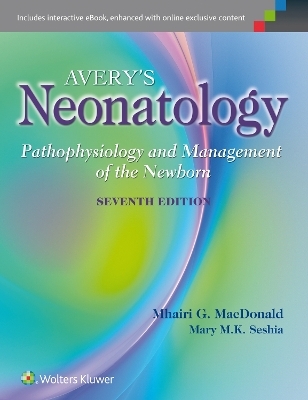 Avery's Neonatology - Mhairi G. MacDonald, Mary M.K. Seshia
