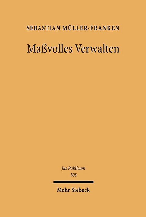 Maßvolles Verwalten - Sebastian Müller-Franken